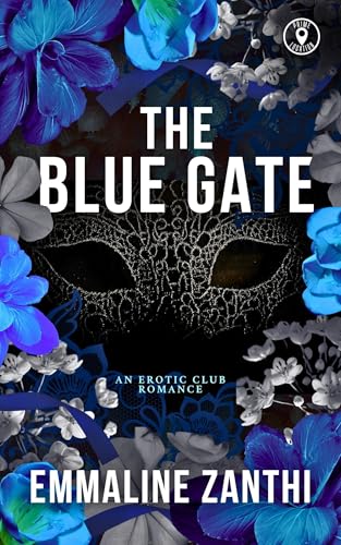Read The Blue Gate (Prime Location Series), written by Emmaline Zanthi